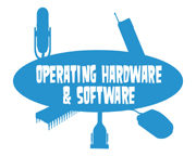 Operating Hardware & Software